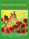 In Aunt Giraffe's Green Garden & The Frongs Wore Red Suspenders